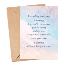 Affirmation Card - Everything You Want Is Coming - Small (Approx. A6 | 105mm x 148mm | 4.1in x 5.8in) - Standard Smooth Card