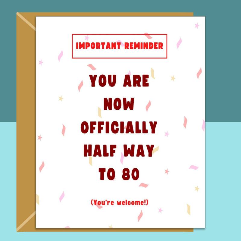 Funny 40th Birthday Card - Personalised inside if required - For Him or For Her - Perfect greetings card for someone turning 40 years old - Blank inside - Small