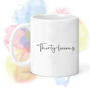 Birthday Ceramic Mug - Thirty-licious