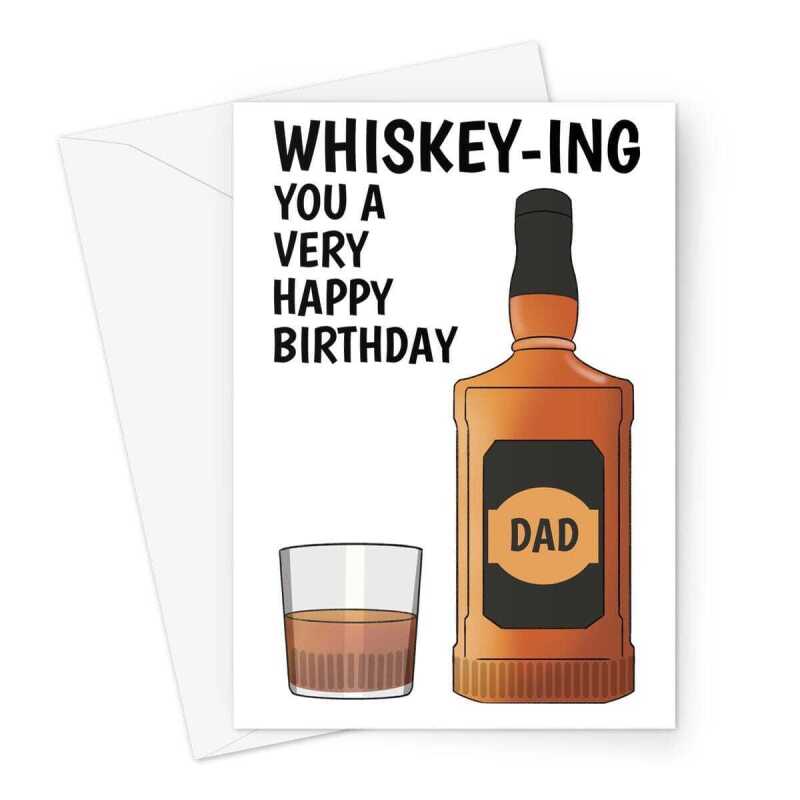 Happy Birthday Card For Dad - Funny Whiskey Bottle & Glass  - A5 Greeting Card - A5 Portrait - 1 Card