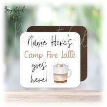 Personalised Drinks Coaster - Name's Camp Fire Latte Goes Here!