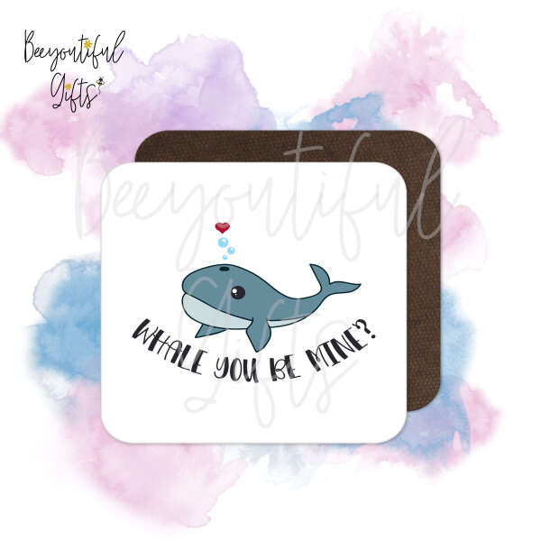 Valentine's Day Coaster - Whale You Be Mine