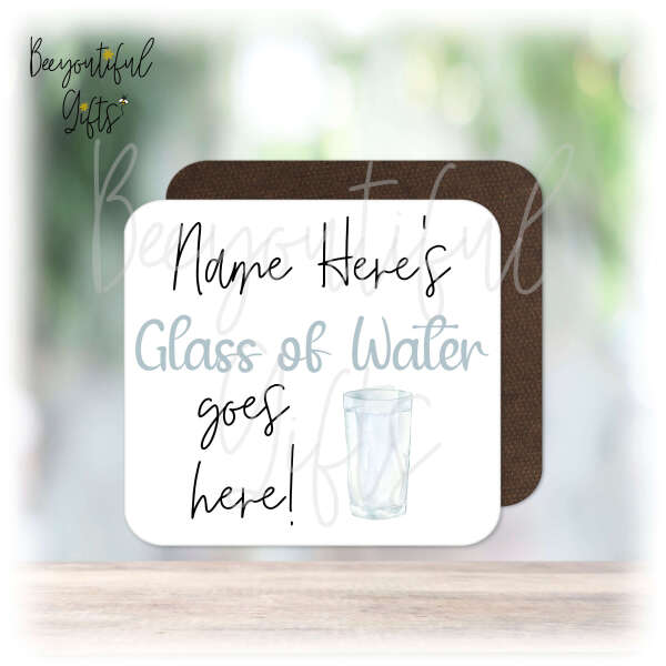 Personalised Drinks Coaster - Name's Glass of Water Goes Here!