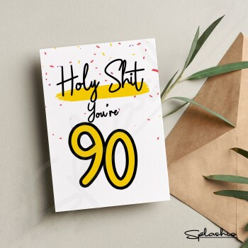90th Birthday Card - Holy Shit You're / I'm 90 Card - Birthday Card - Birthday Celebrations - Personalised Birthday - Funny Birthday Card