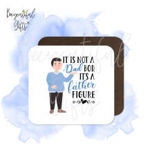 Father's Day Coaster - It's Not A Dad Bod, It's A Father Figure