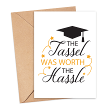 Graduation Card - The Tassel Was Worth The Hassle - Small (Approx. A6 | 105mm x 148mm | 4.1in x 5.8in) - Standard Smooth Card