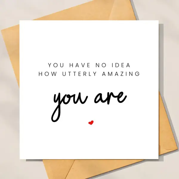 Thank You Card - You Have No Idea How Utterly Amazing You Are - Standard Smooth Card