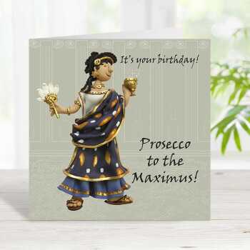 Prosecco to the maximus, funny Ancient Rome birthday card - designed by Erica Sturla - 15cm square and blank inside, made in the UK