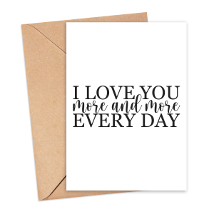 Anniversary Card - I Love You More And More Every Day - Medium (Approx. A5 | 148mm x 210mm | 5.8in x 8.3in) - Standard Smooth Card