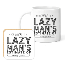 Mug & Coaster Set - Good Luck Is A Lazy Man's Estimate