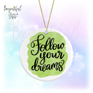 Watercolour Positive Quote Round Ceramic Hanging Decoration - Follow Your Dreams