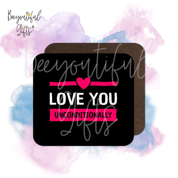 Valentine's Day Coaster - Love You Unconditionally