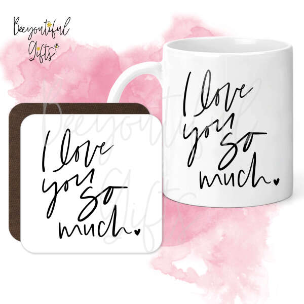 Mug & Coaster Set - Handwritten I Love You So Much