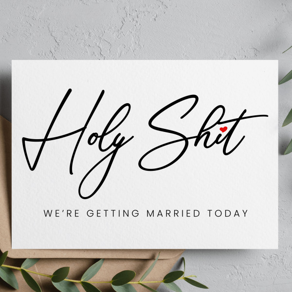 Holy Shit We're Getting Married Bride / Groom Wedding Day Card - Small (A6)