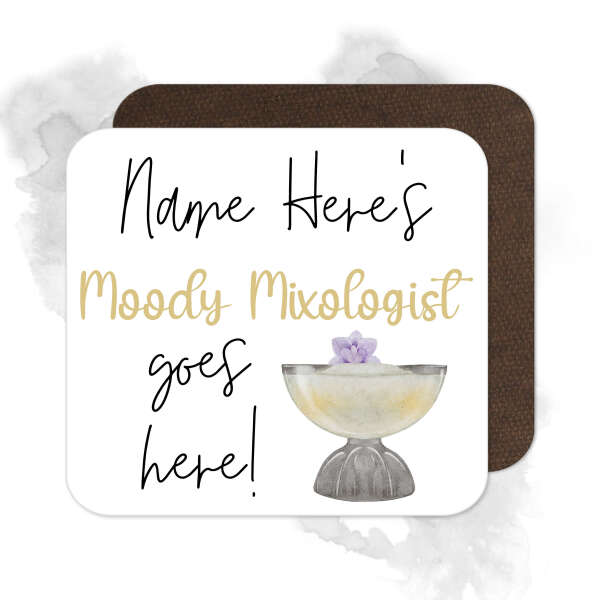 Personalised Drinks Coaster - Name's Moody Mixologist Goes Here!