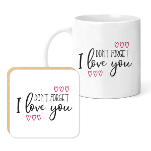 Mug & Coaster Set - Don't Forget I Love You