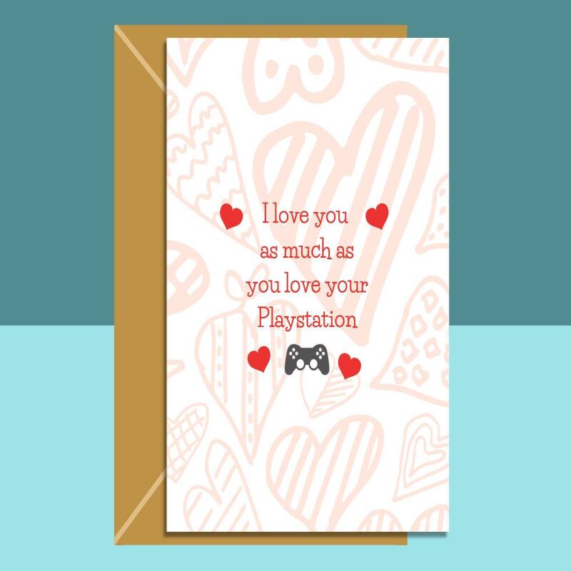 Funny Valentine's Card - Playstation Love - I love you as much as you love your PS4 - For Gamer boyfriend or Girlfriend, Husband or Wife.