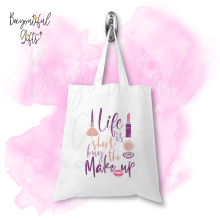 Life Is Short Buy The Make Up White Tote Bag