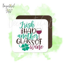 St. Patrick's Day Coaster - Irish I Had Another Glass of Wine