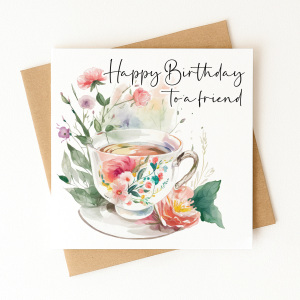 Birthday Card - Happy Birthday To A Friend Floral Tea Cup