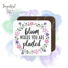 Gardening Coaster - Bloom Where You Are Planted