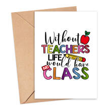 Thank You Teacher Card - Without Teachers Life Would Have No Class - Small (A6)