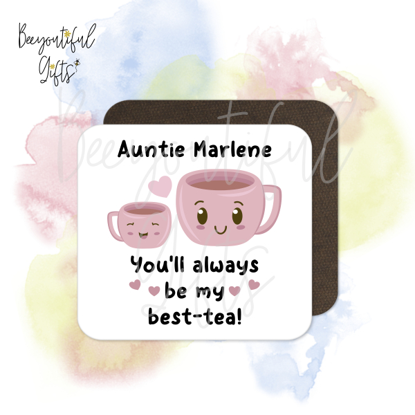 Personalised Birthday Coaster - Auntie You'll Always Be My Best-Tea