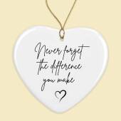 Never forget the difference you make Ceramic hanging decoration