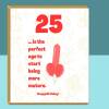 Funny 25th Birthday Card For Him or For Her on turning 25 years old - Personalised inside or blank - Ideal for friend, brother, sister, etc - Blank inside - Regular