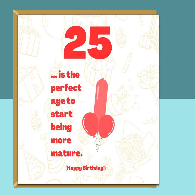 Funny 25th Birthday Card For Him or For Her on turning 25 years old - Personalised inside or blank - Ideal for friend, brother, sister, etc - Blank inside - Regular