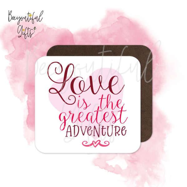 Anniversary Coaster - Love Is The Greatest Adventure