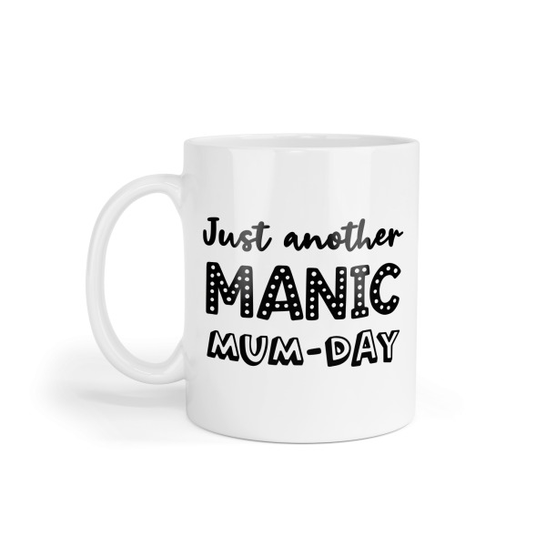Mother's Day Ceramic Mug - Just Another Manic Mum-Day