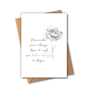 Self Love Card - Remember Some Things Have To End For Better Things To Begin - Medium (Approx. A5 | 148mm x 210mm | 5.8in x 8.3in) - Luxury Linen Textured Card