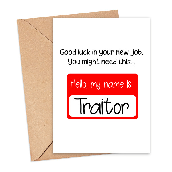 New Job Card - Hello My Name Is Traitor - Small (Approx. A6 | 105mm x 148mm | 4.1in x 5.8in) - Standard Smooth Card