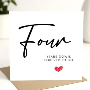 4 Year Anniversary Card - Four Years Down, Forever To Go