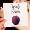 Funny, cheeky, rude fruit anniversary card: Great plums (Size A6/A5/A4/Square 6x6") - A6: Single card