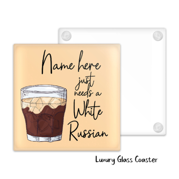 Personalised White Russian Glass Coaster - Just Needs A White Russian