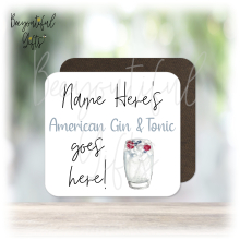 Personalised Drinks Coaster - Name's American Gin & Tonic Goes Here!