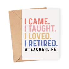 Personalised Thank You Teacher Card - I Came. I Taught. I Loved. I Retired. #TeacherLife - Small (Approx. A6 | 105mm x 148mm | 4.1in x 5.8in) - Standard Smooth Card