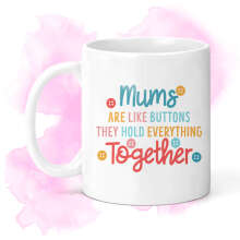 Mother's Day Ceramic Mug - Mum's Are Like Buttons