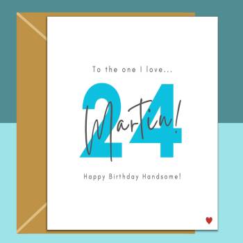 24th Birthday Card - personalised - for Boyfriend, Husband, Fiance - The one I love - 24 year old - Cute card