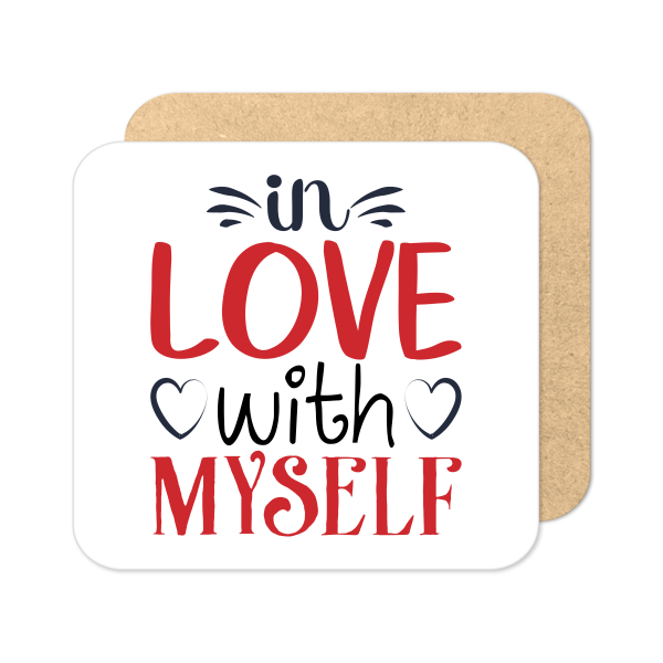 Valentine's Day Coaster - In Love With Myself - Standard Wooden Coaster