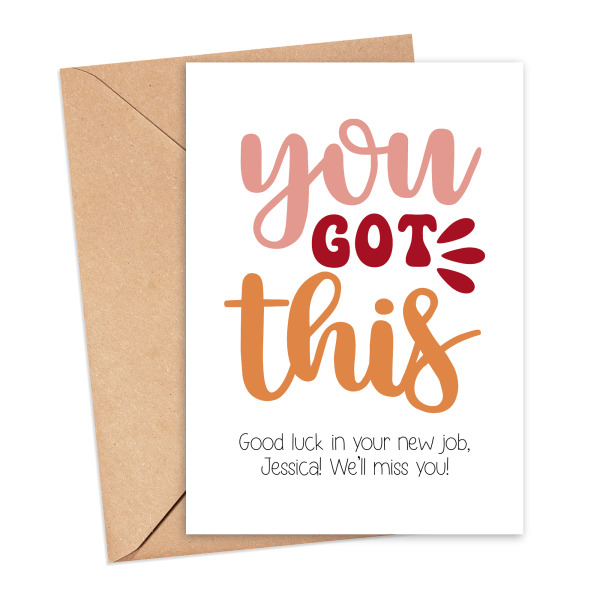 Personalised New Job Card - You Got This - Small (Approx. A6 | 105mm x 148mm | 4.1in x 5.8in) - Standard Smooth Card