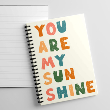 Positivity A5 Notebook - You Are My Sunshine