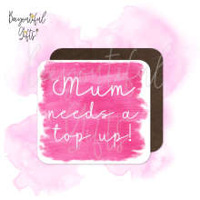 Personalised Mother's Day Coaster - Needs A Top Up! - Standard Wooden Coaster