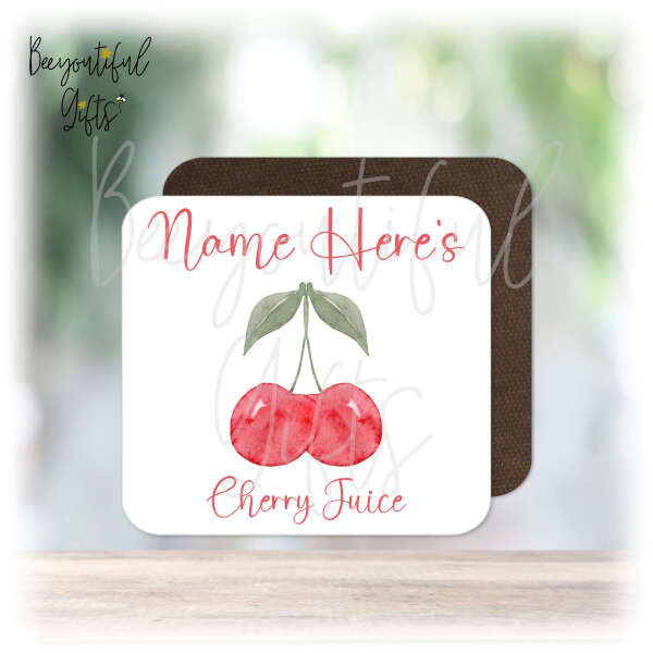 Personalised Drinks Coaster - Name's Cherry Juice Goes Here!