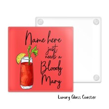 Personalised Bloody Mary Glass Coaster - Just Needs A Bloody Mary