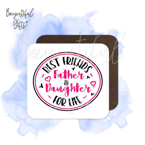 Father's Day Coaster - Father & Daughter Best Friends For Life