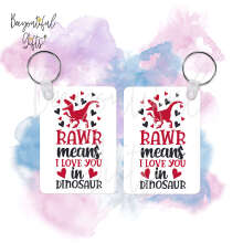 Valentine's Day Key Ring - Rawr Means I Love You In Dinosaur