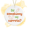 Easter Ceramic Hanging Decoration - Did Somebunny Say Carrots?